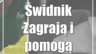 Świdnik: Zagrają i pomogą