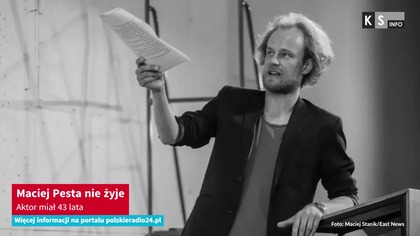 Maciej Pesta nie żyje.  Aktor miał 43 lata [KS Info]
