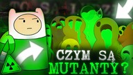 MUTANTY TO LUDZIE? CZYM SĄ?