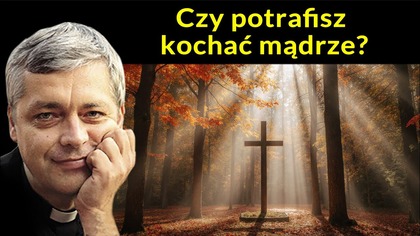 Czy potrafisz kochać mądrze #pawlukiewicz