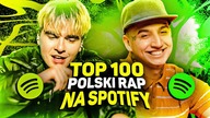 TOP 100 POLSKI RAP/TRAP w HISTORII na SPOTIFY