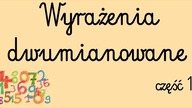 Zapisywanie wyrażeń dwumianowanych cz.  1