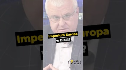  Imperium Europa w Biblii? #PomyślDziś odc.  2634