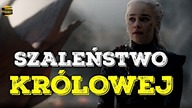 Game of Thrones | Szalona Królowa. Omówienie 5. odcinka (HBO)