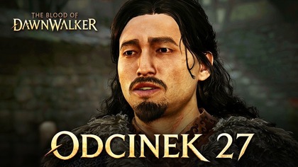 The Blood of Dawnwalker - Odc.  27 - GANG SŁOWIKA
