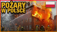 10 NAJWIEKSZYCH POZAROW W POLSCE