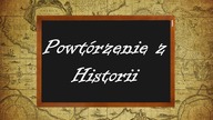 Powtórzenie maturalne z historii