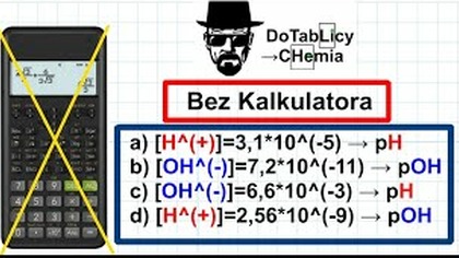 Bez Kalkulatora cz. 2 [H(+)] do pH, [OH(-)] do pOH, [OH(-)] do pH, H(+)] do pOH, logarytmy.  #chemia