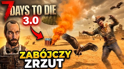 7 Days To Die 3. 0 | Ten zrzut zabił mnie 3 razy #8