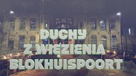Duchy z Wiezienia Blokhuispoort