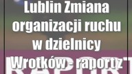 Lublin: Zmiana organizacji ruchu w dzielnicy Wrotków - raport z konsultacji