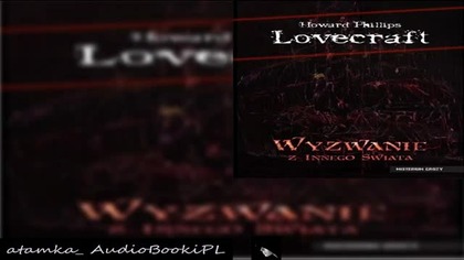 #04. #H#P. #Lovecraft-Wyzwanie z Innego Swiata. #AudiobookPL