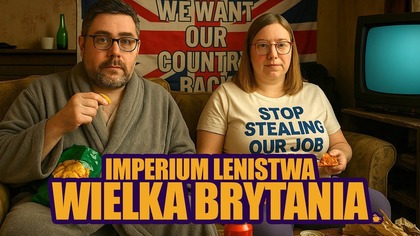 PANSTWO, KTORE PŁACI ZA LENISTWO? WITAJCIE W UK - HERBATKA Z BEKONEM #15
