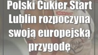Polski Cukier Start Lublin rozpoczyna swoją europejską przygodę