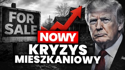 KRYZYS MIESZKANIOWY już GORSZY niż w 2008? A Trump jest w pułapce