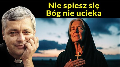 Nie spiesz się  Bóg nie ucieka #pawlukiewicz