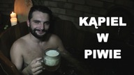 MÓJ PIERWSZY RAZ: KĄPIEL W PIWIE