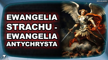 EWANGELIA STRACHU - EWANGELIA ANTYCHRYSTA
