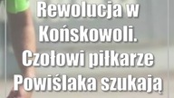 Rewolucja w Końskowoli.  Czołowi piłkarze Powiślaka szukają nowych klubów
