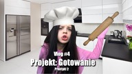 Vlog #4-  Projekt: Gotowanie, Praktyki 2