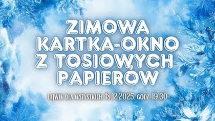 Kartka-okno, czyli działamy z Tosiakowymi Papierami do Druku