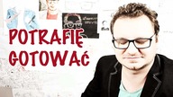 Przemyślenia Niekrytego Krytyka: Potrafię Gotować