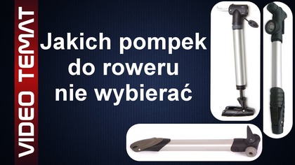 Jakich pompek do roweru nie wybierać