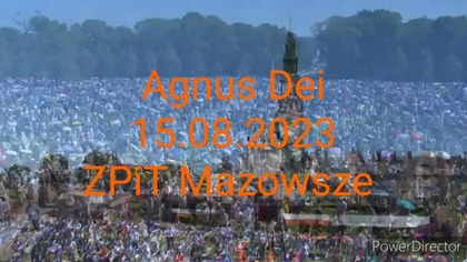 Agnus Dei - 15. 08. 2023 - Zespół Pieśni i Tańca Mazowsze - Jasna Góra