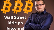 Bitcoin idzie na Wall Street czy Wall Street idzie po bitcoina?
