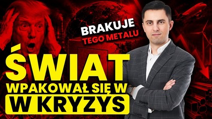 Świat przespał ten kryzys.  A bez tego metalu świat nie działa