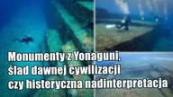 Co takiego kryje się za tajemnicą Monumentów Yonaguni?