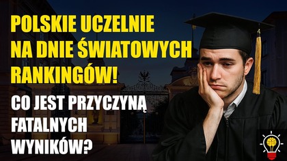 Polskie uczelnie na dnie światowych rankingów! | Co jest przyczyną fatalnych wyników?