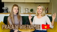 $2000 za pracę w Wietnamie - wywiad z Natalią