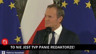 To nie TVP! Starcie dziennikarza TVP z Tuskiem