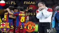 FC Barcelona 3:1 Manchester United Finał Ligi Mistrzów 2011, skrót meczu, Polski komentarz HD