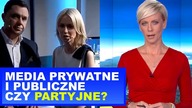 Media prywatne, publiczne czy partyjne? | Barełkowski, Iwanowski