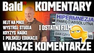 SZCZERA ROZMOWA O HEJCIE, STUDIU I KRYZYSIE W NAUCE I W POLSKICH SZKOŁACH [BALD KOMENTARY 9_2025]