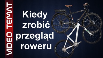 Jak dobrze zrobić przegląd roweru