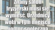 Znany salon fryzjerski musi się wynieść.  Urzędnicy wolą w tym miejscu pomoc społeczną