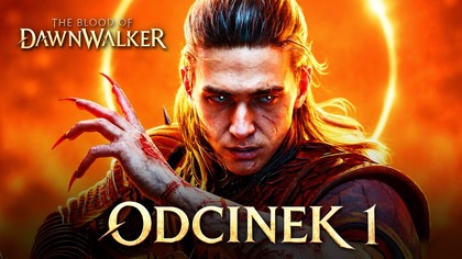 The Blood of Dawnwalker - Odc.  1 - PREMIERA