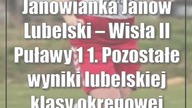 Janowianka Janów Lubelski  Wisła II Puławy 1:1.  Pozostałe wyniki lubelskiej klasy okręgowej