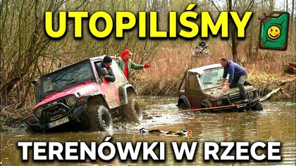 UTOPILIŚMY TERENÓWKI W RZECE!