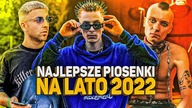 NAJLEPSZE PIOSENKI na LATO 2022