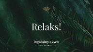 Słuchowisko.  Pogadajmy o życiu - #109 Relaks!