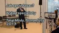 Wykład o technikach sprzedaży na Międzynarodowych Targach Mody w Poznaniu, luty 2013