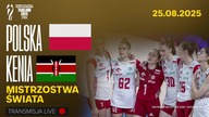 POLSKA VS KENIA NA ŻYWO - SIATKÓWKA - MISTRZOSTWA ŚWIATA KOBIET - 25. 08. 2025r.