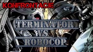 Konfrontacje: Terminator vs Robocop