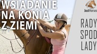 Wsiadanie na konia z ziemi - RADY SPOD LADY