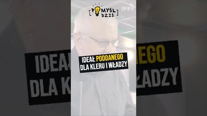  Ideał poddanego dla kleru i władzy! #PomyślDziś odc.  2258