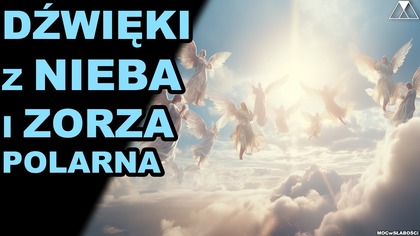 DZWIEKI Z NIEBA i ZORZA POLARNA
